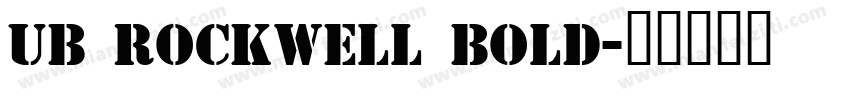 UB Rockwell Bold字体转换